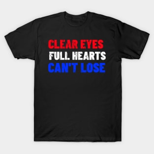 CLEAR EYES FULL HEARTS CAN'T LOSE T-Shirt